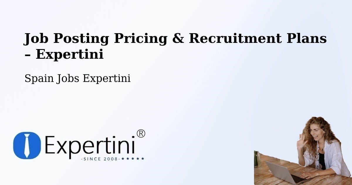 Job Posting Pricing & Recruitment Plans – Càrcer - Càrcer, Spain Jobs Expertini